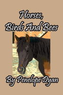 Horses, Birds And Bees