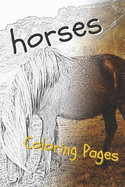 Horses Coloring Pages: Beautiful Drawings for Adults Relaxation and for Kids