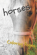 Horses Coloring Pages: Beautiful Drawings for Adults Relaxation and for Kids