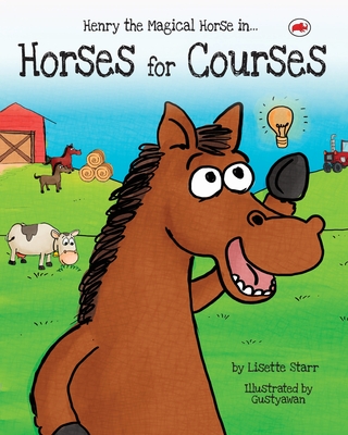 Horses for Courses: Henry the Magical Horse - Starr, Lisette