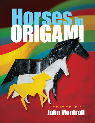 Horses in Origami - Montroll, John (Editor)