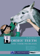 Horses' Teeth and Their Problems: Prevention, Recognition, Treatment