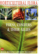 Horticultural Flora of South Eastern Australia Volume 1: Ferns Conifers - Spencer, Roger (Editor)