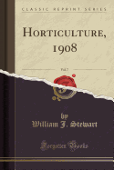 Horticulture, 1908, Vol. 7 (Classic Reprint)