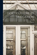 Horticulture by Irrigation