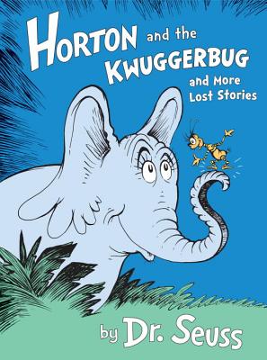 Horton and the Kwuggerbug and More Lost Stories - Dr Seuss, and Cox, Chris (Read by), and Cohen, Charles (Read by)