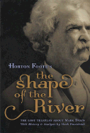 Horton Foote's the Shape of the River: The Lost Teleplay About Mark Twain