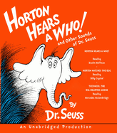 Horton Hears a Who and Other Sounds of Dr. Seuss: Horton Hears a Who; Horton Hatches the Egg; Thidwick, the Big-Hearted Moose