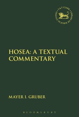 Hosea: A Textual Commentary - Gruber, Mayer I, and Mein, Andrew (Editor), and Camp, Claudia V (Editor)