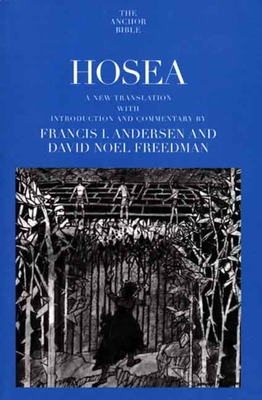 Hosea - Andersen, Francis I (Commentaries by), and Freedman, David Noel (Commentaries by)