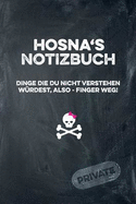 Hosna's Notizbuch Dinge Die Du Nicht Verstehen W?rdest, Also - Finger Weg!: Liniertes Notizheft / Tagebuch Mit Coolem Cover Und 108 Seiten A5+ (229 X 152mm)