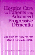 Hospice Care for Patients with Advanced Progressive Dementia