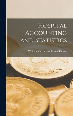 Hospital Accounting and Statistics - Van Thorne, William Schoonhoven