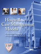 Hospital Case Management Models: Evidence for Connecting the Boardroom to the Bedside