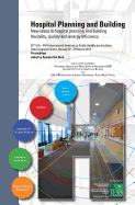 Hospital Planning and Building. New Ideas in Hospital Planning and Building: Flexibility, Quality and Energy Efficiency. Proceedings of the 32nd UIA/Phg International Seminar - Oslo, Norway. March 22-24, 2012