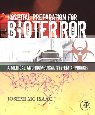 Hospital Preparation for Bioterror: A Medical and Biomedical Systems Approach - McIsaac, Joseph H
