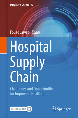 Hospital Supply Chain: Challenges and Opportunities for Improving Healthcare - Jawab, Fouad (Editor)