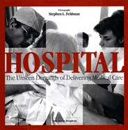 Hospital: The Unseen Demands of Delivering Medical Care