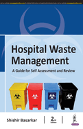 Hospital Waste Management: A Guide for Self Assessment and Review