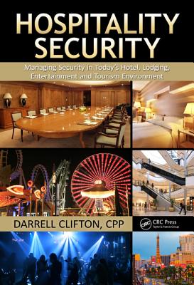 Hospitality Security: Managing Security in Today's Hotel, Lodging, Entertainment, and Tourism Environment - Clifton, Darrell