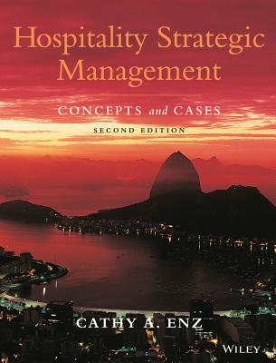 Hospitality Strategic Management: Concepts and Cases - Enz, Cathy A, Dr.