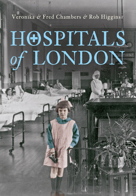 Hospitals of London - Chambers, Veronika & Fred, and Higgins, Rob