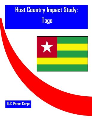 Host Country Impact Study: Togo - Penny Hill Press (Editor), and U S Peace Corps