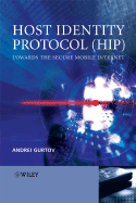 Host Identity Protocol (Hip): Towards the Secure Mobile Internet - Gurtov, Andrei