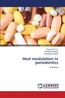 Host modulation in periodontics - M G S, Prasad, and Reddy, Shantipriya, and Asutkar, Hrishikesh