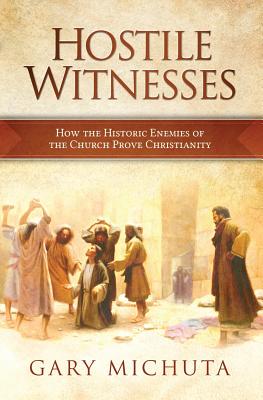 Hostile Witnesses: How the His - Michuta, Gary