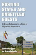 Hosting States and Unsettled Guests: Eritrean Refugees in a Time of Migration Deterrence