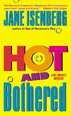 Hot and Bothered: A Bel Barrett Mystery - Isenberg, Jane