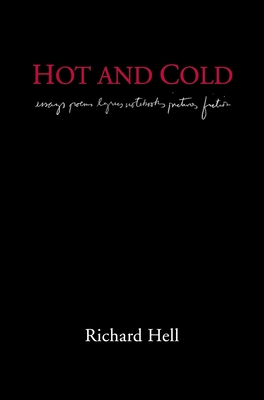 Hot and Cold: The Works of Richard Hell - Hell, Richard