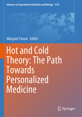 Hot and Cold Theory: The Path Towards Personalized Medicine - Yavari, Maryam