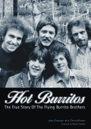 Hot Burritos: The True Story of the Flying Burrito Brothers