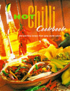 Hot Chilli Cookbook: Hot and Fiery Recipes from Spicy World Cuisine