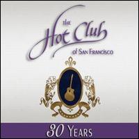 Hot Club of San Francisco [30th Anniversary Edition] - The Hot Club of San Francisco