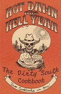 Hot Damn and Hell Yeah / Dirty South: A Vegan Cookbook