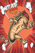 Hot Dog Hero: 150 Page 6 X 9 College Ruled Notebook