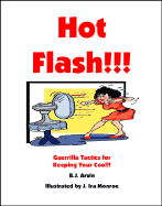 Hot Flash!!!: Guerrilla Tactics for Keeping Your Cool!