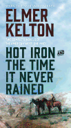 Hot Iron and the Time It Never Rained