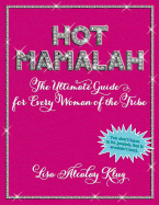 Hot Mamalah: The Ultimate Guide for Every Woman of the Tribe