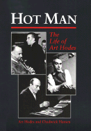 Hot Man: The Life of Art Hodes - Hodes, Art, and Rye, Howard (Photographer), and Hansen, Chadwick