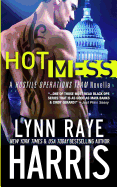 Hot Mess: A Hostile Operations Team Novella