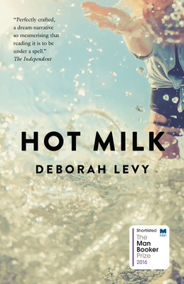 Hot Milk - Levy, Deborah