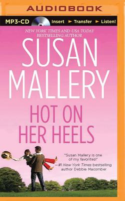 Hot on Her Heels - Mallery, Susan, and Ross, Natalie (Read by)