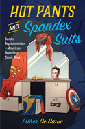 Hot Pants and Spandex Suits: Gender Representation in American Superhero Comic Books