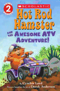 Hot Rod Hamster and the Awesome ATV Adventure! - Lord, Cynthia
