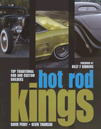 Hot Rod Kings: Top Traditional Rod and Custom Builders
