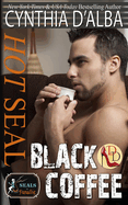 Hot Seal, Black Coffee